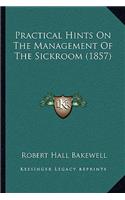 Practical Hints On The Management Of The Sickroom (1857)