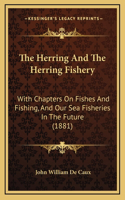 The Herring and the Herring Fishery