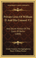 Private Lives Of William II And His Consort V2
