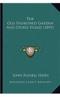 Old Fashioned Garden And Other Verses (1895)