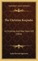 Christian Keepsake: A Christmas And New Years Gift (1856)