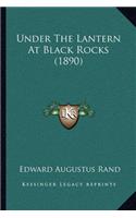 Under The Lantern At Black Rocks (1890)