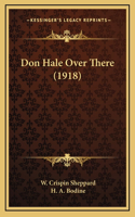 Don Hale Over There (1918)