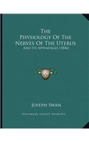 The Physiology Of The Nerves Of The Uterus