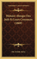 Histoire Abregee Des Juifs Et Leurs Croyances (1869)