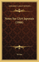 Notes Sur L'Art Japonais (1906)