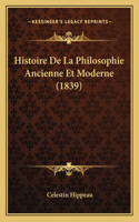 Histoire De La Philosophie Ancienne Et Moderne (1839)