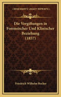 Vergiftungen in Forensischer Und Klinischer Beziehung (1857)