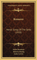 Kossovo: Heroic Songs Of The Serbs (1920)