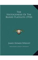 The Histogenesis Of The Blood Platelets (1910)