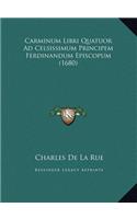 Carminum Libri Quatuor Ad Celsissimum Principem Ferdinandum Episcopum (1680)