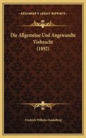 Die Allgemeine Und Angewandte Viehzucht (1892)