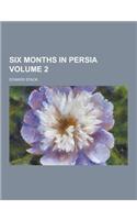 Six Months in Persia Volume 2
