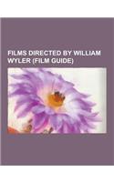 Films Directed by William Wyler (Film Guide)
