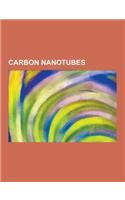 Carbon Nanotubes: Carbon Nanotube, Optical Properties of Carbon Nanotubes, Nanotube Nanomotor, Carbon Nanotube Field-Effect Transistor,