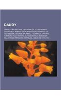 Dandy: Charles Baudelaire, Oscar Wilde, Jules Barbey D'Aurevilly, Robert de Montesquiou, Boniface de Castellane, George Brumm(French)