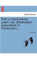 Putt: A Mock-Heroic Poem, Etc. [dedication Subscribed: A Fisherman.]