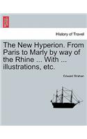 The New Hyperion. from Paris to Marly by Way of the Rhine ... with ... Illustrations, Etc.