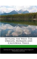 Settling the West: The Oregon, Mormon and California Trails