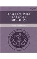 Shape Skeletons and Shape Similarity