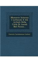 Memorie Intorno I Letterati E Gli Artisti Della Citta Di Ascoli Nel Picino...