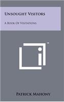 Unsought Visitors: A Book of Visitations