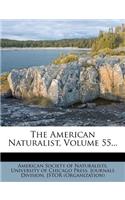 The American Naturalist, Volume 55...