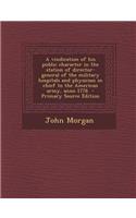 A Vindication of His Public Character in the Station of Director-General of the Military Hospitals and Physician in Chief to the American Army, Anno 1776: (English)