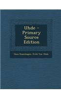 Uhde - Primary Source Edition
