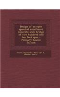 Design of an Open Spandrel Reinforced Concrete Arch Bridge of Two Hundred and Ten Feet Span - Primary Source Edition