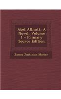 Abel Allnutt: A Novel, Volume 1