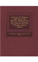 Abstracts of Wiltshire Inquisitiones Post Mortem, Returned Into the Court of Chancery: King Charles the First