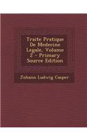 Traite Pratique de Medecine Legale, Volume 2 - Primary Source Edition