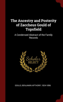 Ancestry and Posterity of Zaccheus Gould of Topsfield