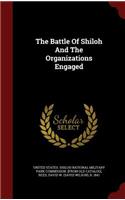 The Battle of Shiloh and the Organizations Engaged