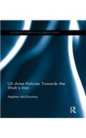 US Arms Policies Towards the Shah's Iran