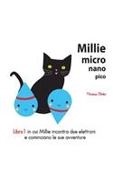 Millie Micro Nano Pico Libro 1 in cui Millie Incontra Due Elettroni e Cominciano le Sue Avventure
