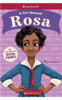 A Girl Named Rosa: The True Story of Rosa Parks (American Girl: A Girl Named)