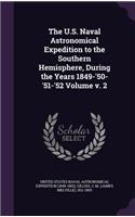 The U.S. Naval Astronomical Expedition to the Southern Hemisphere, During the Years 1849-'50-'51-'52 Volume V. 2