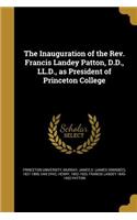 Inauguration of the Rev. Francis Landey Patton, D.D., LL.D., as President of Princeton College