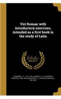 Viri Romae; with introductory exercises, intended as a first book in the study of Latin