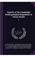 Reports of the Cambridge Anthropological Expedition to Torres Straits