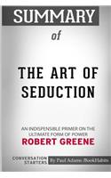 Summary of The Art of Seduction by Robert Greene: Conversation Starters