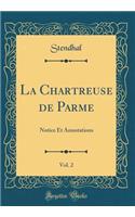 La Chartreuse de Parme, Vol. 2: Notice Et Annotations (Classic Reprint)