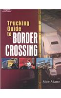 Trucking Guide to Border Crossing