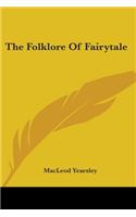 The Folklore Of Fairytale: (English)