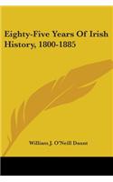 Eighty-Five Years Of Irish History, 1800-1885