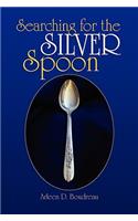 Searching for the Silver Spoon