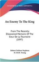An Enemy To The King