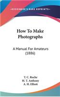 How to Make Photographs